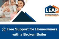 The LEAP (Local Energy Advice Partnership) Boiler Scheme is now open